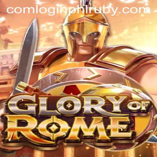 Discovering the Epic Adventure of GloryofRome and the Key to Victory: Phlruby